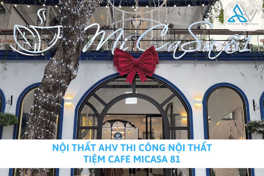 Nội Thất AHV Thi Công Nội Thất Tiệm Cafe MICASA 81