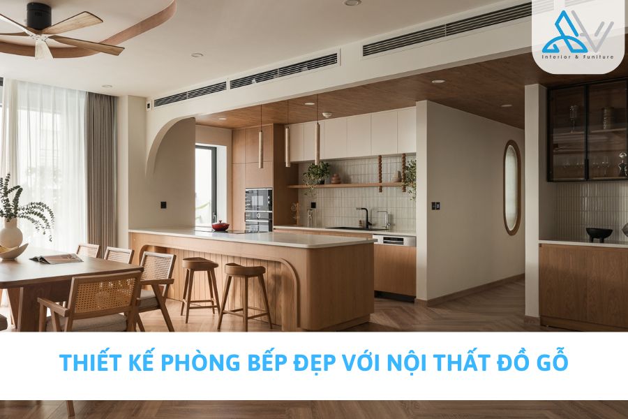 Thiết Kế Phòng Bếp Đẹp Với Nội Thất Đồ Gỗ