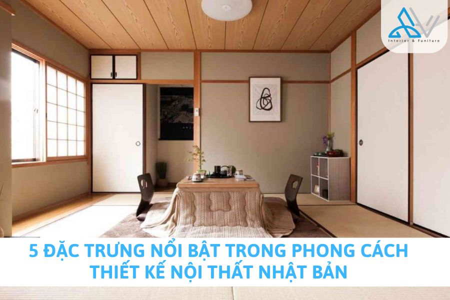 5 Đặc Trưng Nổi Bật Trong Phong Cách Thiết Kế Nội Thất Nhật Bản