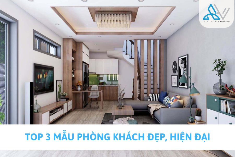 Top 3 Mẫu Phòng Khách Đẹp, Hiện Đại